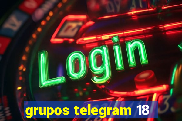 grupos telegram 18